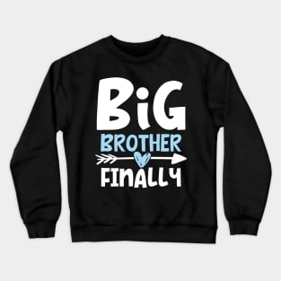 Big Brother Finally Crewneck Sweatshirt